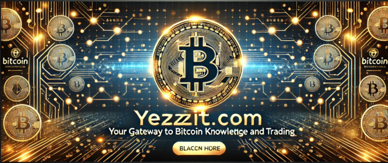 Yezzit.com Bitcoin: Your Gateway to Bitcoin Knowledge and Trading